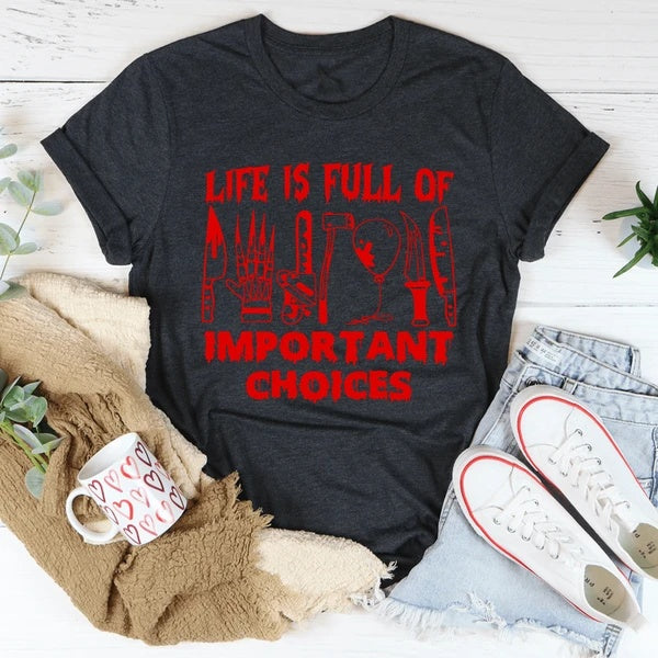 Life Is Full Of Important Choices Women's Print Short Sleeve T-Shirt