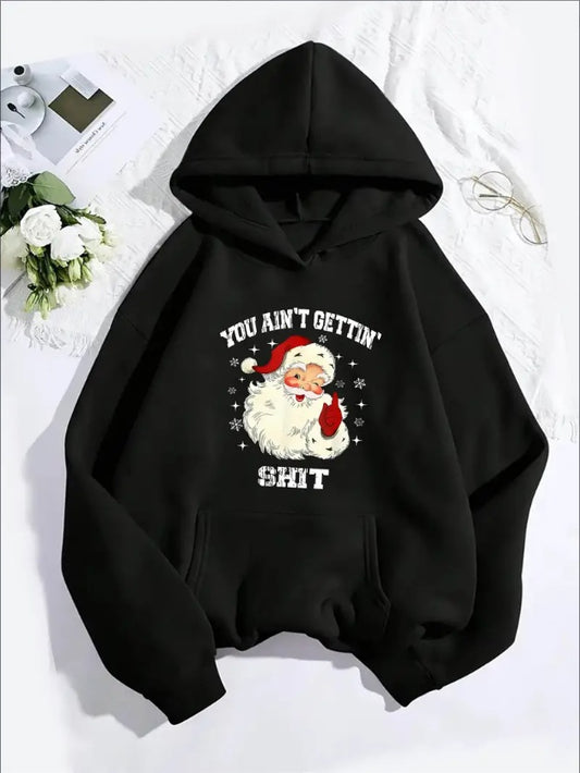 You Ain't Getting Shit Santa Print Women's Hoodie