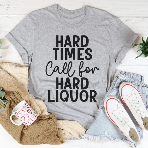 Hard Times Call For Hard Liquor Women's Print Short Sleeve T-Shirt