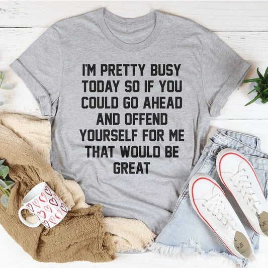 I'm Pretty Busy Today Women's Print Short Sleeve T-Shirt