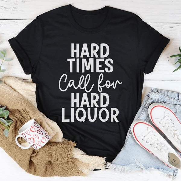 Hard Times Call For Hard Liquor Women's Print Short Sleeve T-Shirt