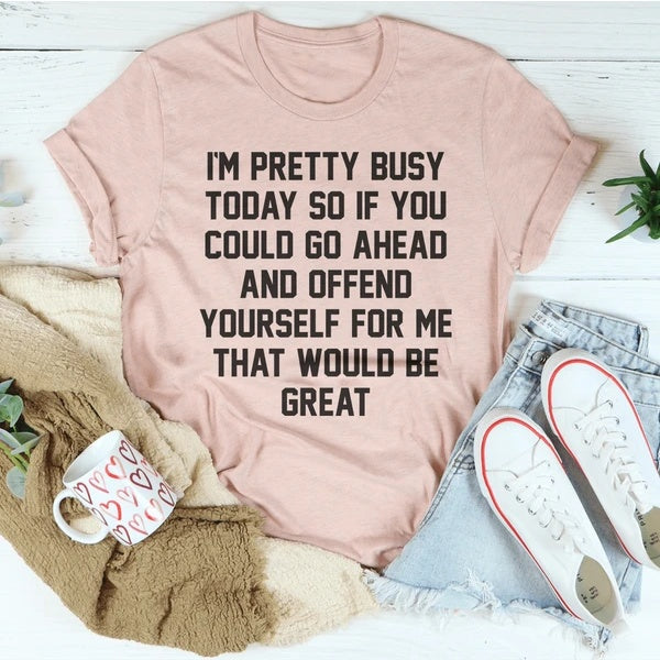 I'm Pretty Busy Today Women's Print Short Sleeve T-Shirt