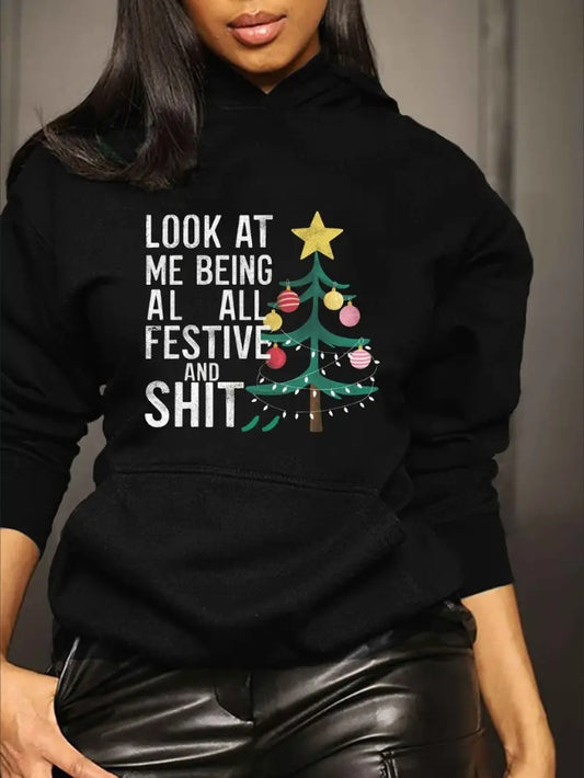 Look At Me Being All Festive And Shit Print Women's Hoodie