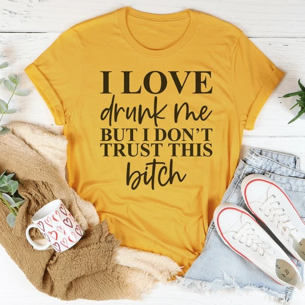 I Love Drunk Me Women's Print Short Sleeve T-Shirt