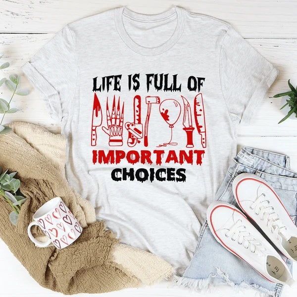 Life Is Full Of Important Choices Women's Print Short Sleeve T-Shirt