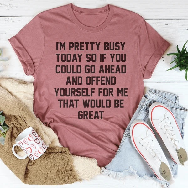 I'm Pretty Busy Today Women's Print Short Sleeve T-Shirt