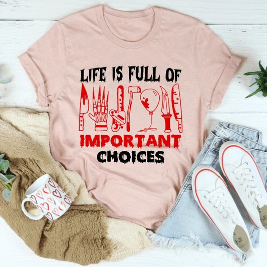 Life Is Full Of Important Choices Women's Print Short Sleeve T-Shirt